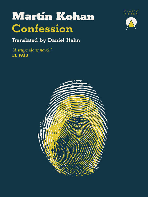 Title details for Confession by Martín Kohan - Available